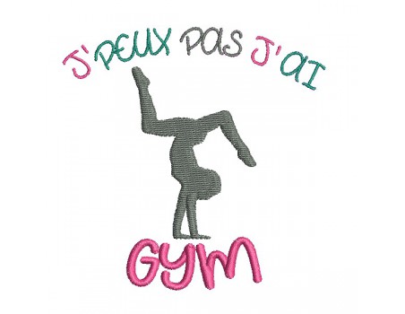 Motif de broderie machine  j'peux pas j'ai gym