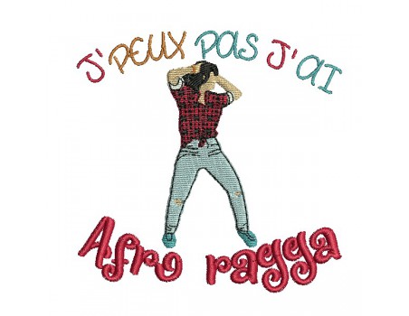 Motif de broderie machine  j'peux pas j'ai afro regga