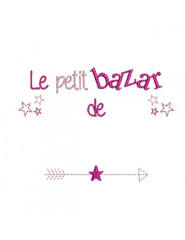 Motif de broderie machine texte bazar de à personnaliser