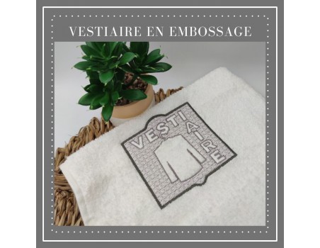 Motif de broderie machine  texte vestiaire en embossage