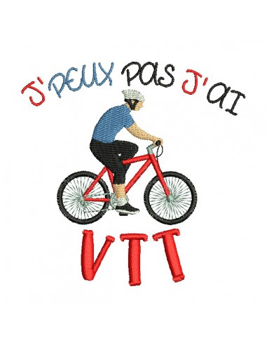 Motif de broderie machine  j'peux pas j'ai VTT