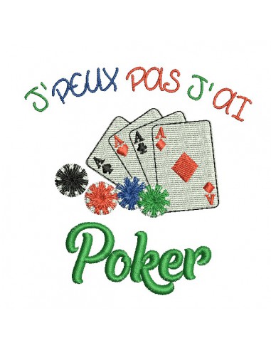 Motif de broderie machine  j'peux pas j'ai Poker