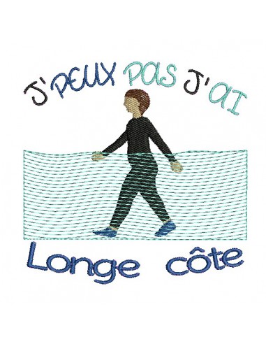 Motif de broderie machine  j'peux pas j'ai longe côte