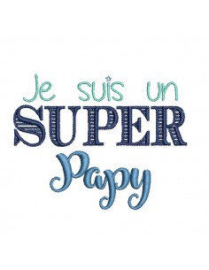 Motif de broderie machine  super papy