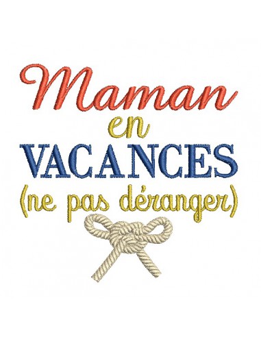 Motif de broderie machine  texte  maman en vacances