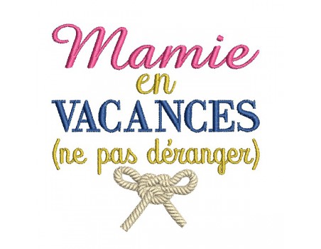 Motif de broderie machine  texte  mamie en vacances