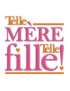 Motif de broderie machine  telle mère telle fille