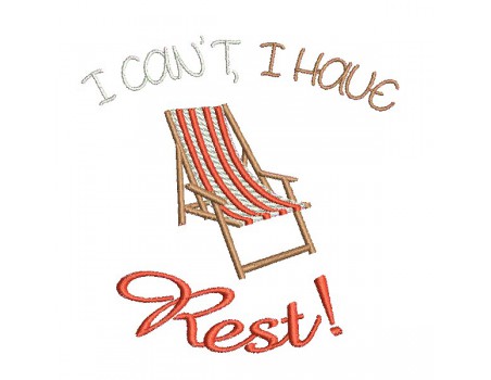 Motif de broderie machine transat  I can t, i have, Rest!