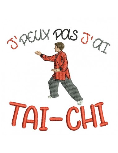 Motif de broderie machine  j'peux pas j'ai tai-chi