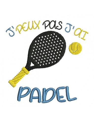 Motif de broderie machine  j'peux pas j'ai padel