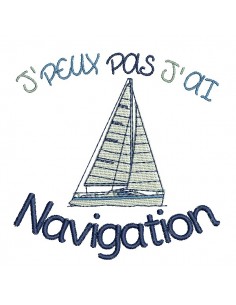 Motif de broderie machine  j'peux pas j'ai navigation