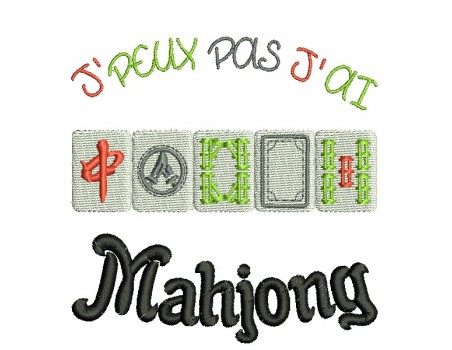 Motif de broderie machine  j'peux pas j'ai mahjong