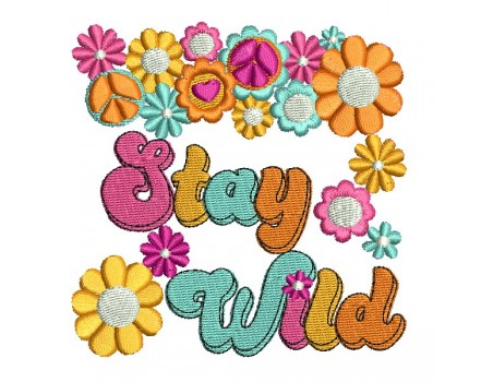 Motif de broderie machine  stay wild