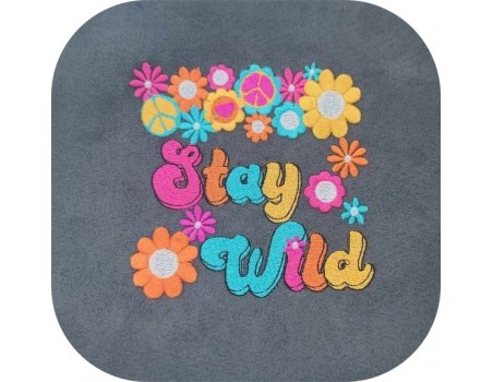 Motif de broderie machine  stay wild