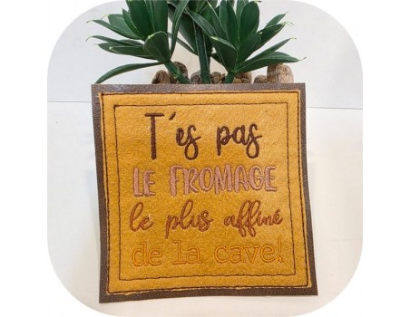 Motif de broderie machine t'es pas le fromage