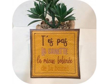 Motif de broderie machine t'es pas la canette