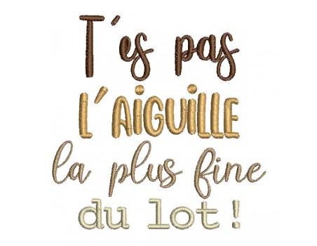 Motif de broderie machine t'es pas l'aiguille