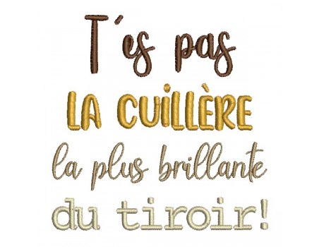 Motif de broderie machine t'es pas la cuillère
