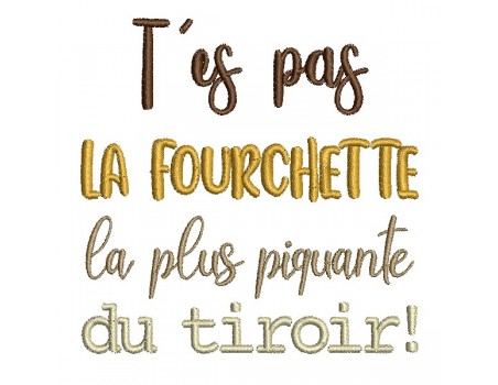 Motif de broderie machine t'es pas la fourchette