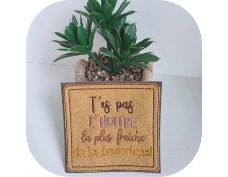 Motif de broderie machine t'es pas l'huitre