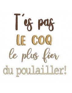 Motif de broderie machine t'es pas le coq