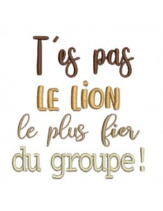 Motif de broderie machine t'es pas le lion