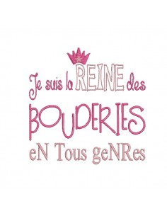 Motif de broderie machine texte humour reine des bouderies