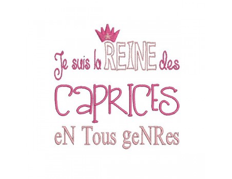 Motif de broderie machine texte humour reine des caprices